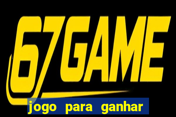 jogo para ganhar dinheiro de verdade no pix sem deposito